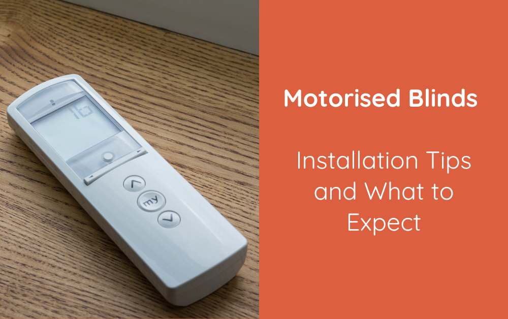 Motorised Blinds – Installation Tips and What to Expect