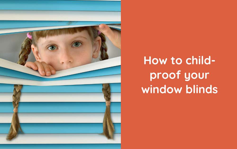 How to child-proof your window blinds